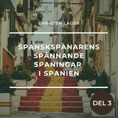 Spanskspanarens spännande spaningar i Spanien Del 3