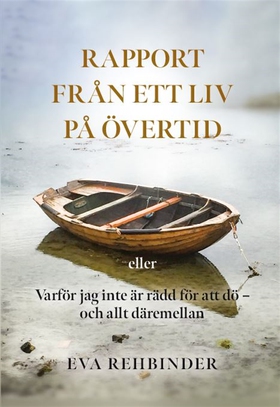 Rapport från ett liv på övertid (e-bok) av Eva