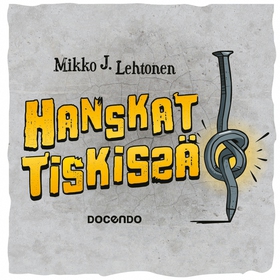 Hanskat tiskissä (ljudbok) av Mikko Lehtonen