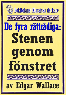 De fyra rättrådiga: Stenen genom fönstret. Åter