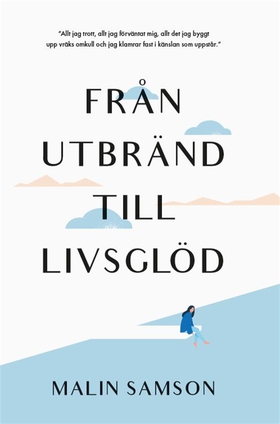 Från utbränd till livsglöd (e-bok) av Malin Sam