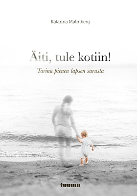 Äiti, tule kotiin! (e-bok) av Katarina Malmberg