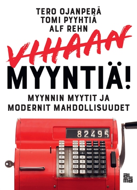 Vihaan myyntiä! (e-bok) av Alf Rehn, Tomi Pyyht