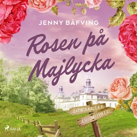 Rosen på Majlycka (ljudbok) av Jenny Bäfving