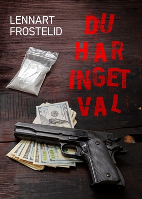 Du har inget val (e-bok) av Lennart Frostelid