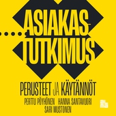 Asiakastutkimus - Perusteet ja käytännöt