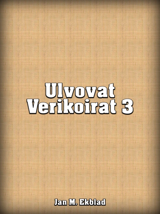 Ulvovat Verikoirat 3