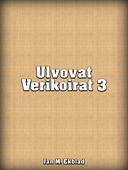 Ulvovat Verikoirat 3