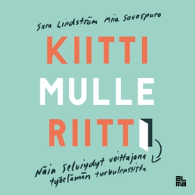 Kiitti mulle riitti! (ljudbok) av Miia Savaspur