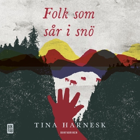 Folk som sår i snö (ljudbok) av Tina Harnesk