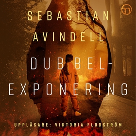 Dubbelexponering (ljudbok) av Sebastian Avindel