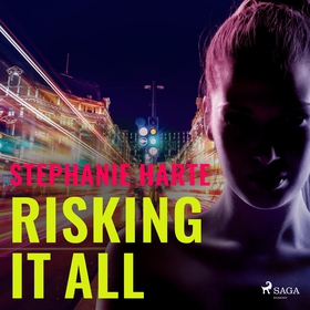 Risking It All (ljudbok) av Stephanie Harte