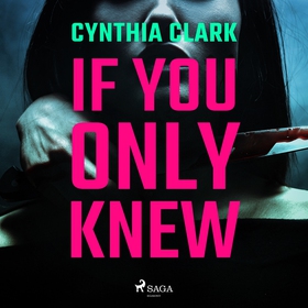 If You Only Knew (ljudbok) av Cynthia Clark