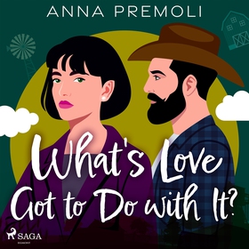 What's Love Got to Do with It? (ljudbok) av Ann