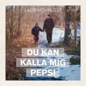 Du kan kalla mig Pepsi (ljudbok) av Lasse Nohrs