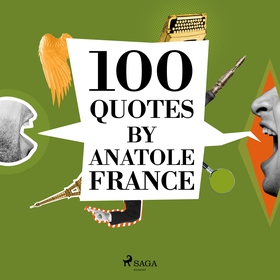 100 Quotes by Anatole France (ljudbok) av Anato