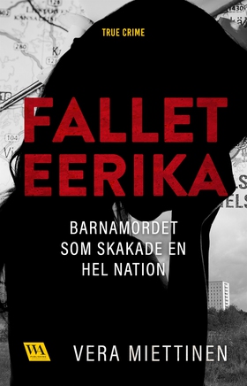 Fallet Eerika – barnamordet som skakade en hel 