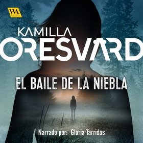 El baile de la niebla (ljudbok) av Kamilla Ores