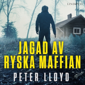 Jagad av ryska maffian (ljudbok) av Peter Lloyd