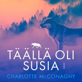 Täällä oli susia (ljudbok) av Charlotte McConag