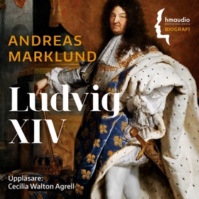 Ludvig XIV (ljudbok) av Andreas Marklund
