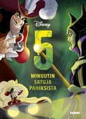 Disney. 5 minuutin satuja pahiksista