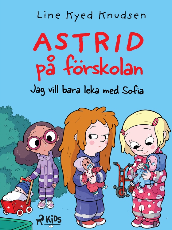 Astrid på förskolan - Jag vill bara leka med Sofia (e-bok) av Line Kyed Knudsen