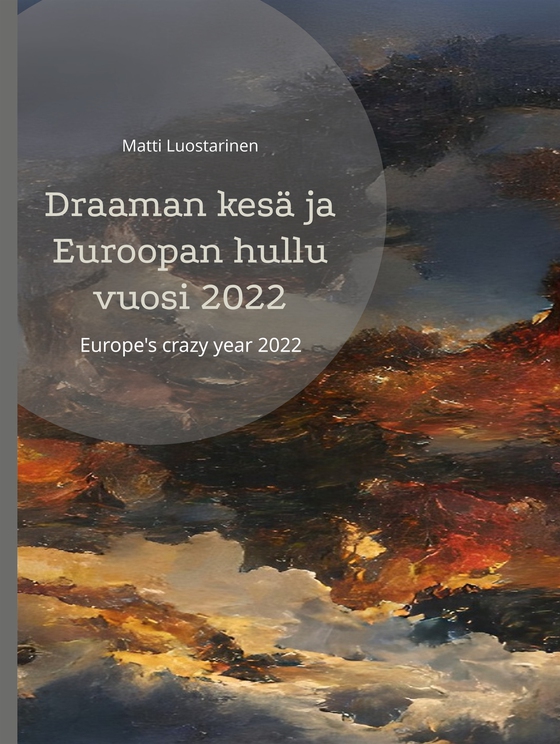 Draaman kesä ja Euroopan hullu vuosi 2022: The summer of drama and Europe's crazy year 2022
