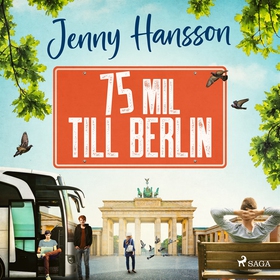 75 mil till Berlin (ljudbok) av Jenny Hansson