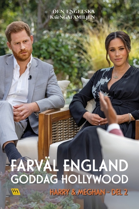 Harry & Meghan del 2 – Farväl England, goddag H