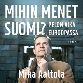 Mihin menet Suomi? (ljudbok) av Mika Aaltola