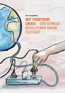 Mot framtidens energi - den osynliga revolution