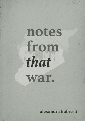 NOTES FROM THAT WAR (e-bok) av Alexandra Kubres