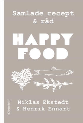 Happy Food: Samlade recept och råd (e-bok) av H
