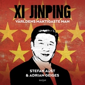 Xi Jinping : världens mäktigaste man