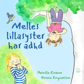 Melles lillasyster har adhd