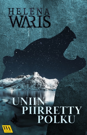 Uniin piirretty polku (e-bok) av Helena Waris