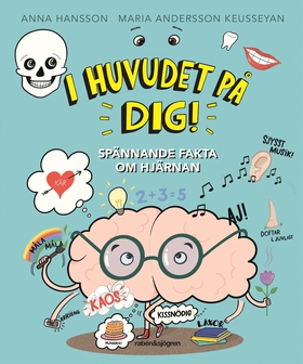 I huvudet på dig : sännande fakta om hjärnan (e