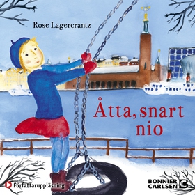 Åtta, snart nio (ljudbok) av Rose Lagercrantz