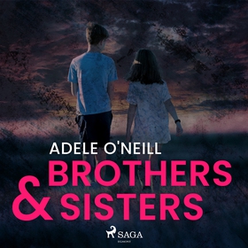 Brothers &amp; Sisters (ljudbok) av Adele O'Nei