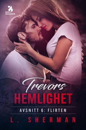 Trevors hemlighet – Flirten (e-bok) av L. Sherm