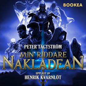 Min Riddare Nakladean (ljudbok) av Peter Tägtst