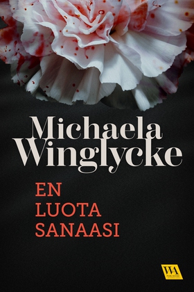En luota sanaasi (e-bok) av Michaela Winglycke
