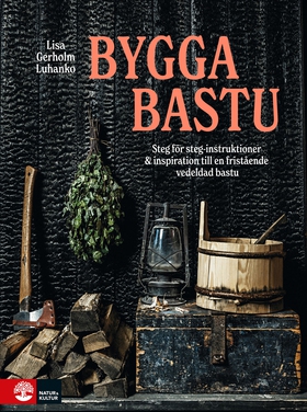 Bygga bastu : Steg för steg instruktioner & bas