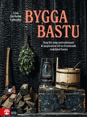 Bygga bastu : Steg för steg instruktioner & bastuinspiration
