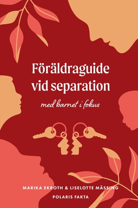 Föräldraguide vid separation : med barnet i fok