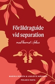 Föräldraguide vid separation : med barnet i fokus