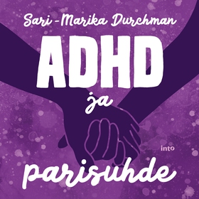 ADHD ja parisuhde (ljudbok) av Sari-Marika Durc