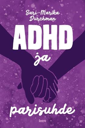 ADHD ja parisuhde (e-bok) av Sari-Marika Durchm