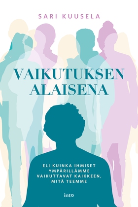 Vaikutuksen alaisena (e-bok) av Sari Kuusela